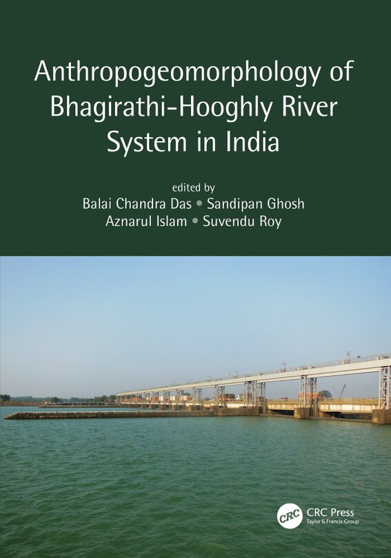 Front cover_Anthropogeomorphology Of Bhagirathi-hooghly River System In India
