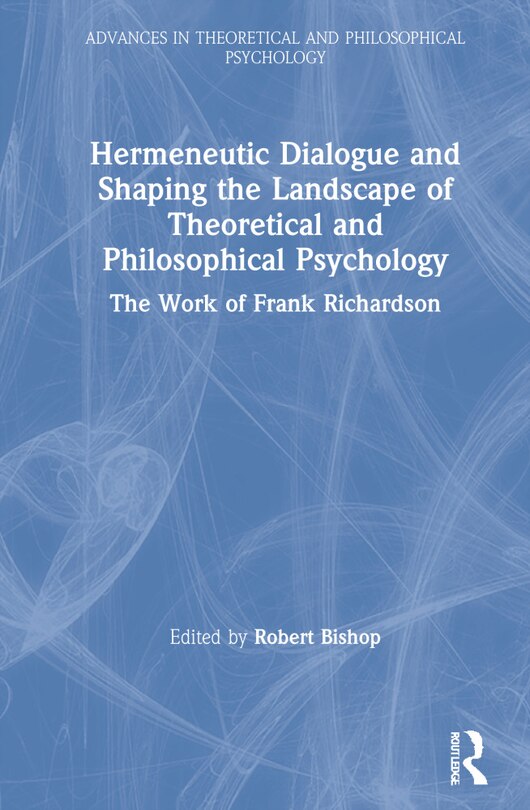 Front cover_Hermeneutic Dialogue and Shaping the Landscape of Theoretical and Philosophical Psychology