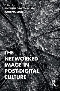 Front cover_The Networked Image In Post-digital Culture