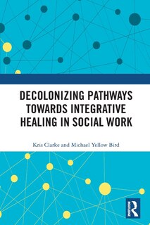 Couverture_Decolonizing Pathways towards Integrative Healing in Social Work