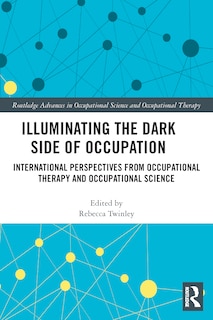Front cover_Illuminating The Dark Side of Occupation