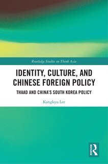 Front cover_Identity, Culture, and Chinese Foreign Policy