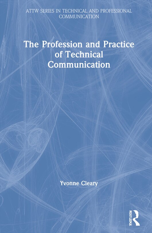 Couverture_The Profession And Practice Of Technical Communication