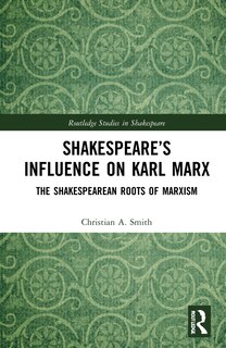 Front cover_Shakespeare's Influence On Karl Marx