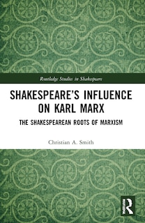 Front cover_Shakespeare's Influence on Karl Marx