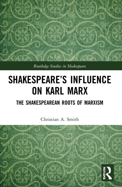 Front cover_Shakespeare's Influence on Karl Marx