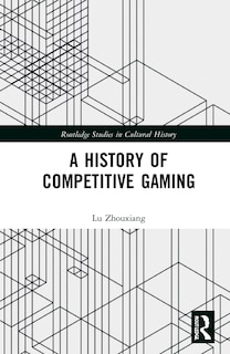 Couverture_A History Of Competitive Gaming