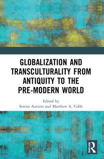 Couverture_Globalization and Transculturality from Antiquity to the Pre-Modern World