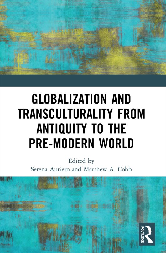 Couverture_Globalization and Transculturality from Antiquity to the Pre-Modern World