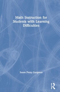 Front cover_Math Instruction For Students With Learning Difficulties