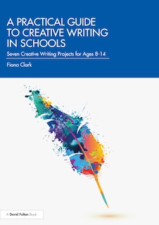 Couverture_A Practical Guide To Creative Writing In Schools
