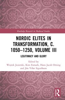 Couverture_Nordic Elites In Transformation, C. 1050-1250, Volume Iii