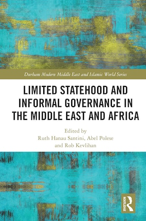 Limited Statehood and Informal Governance in the Middle East and Africa