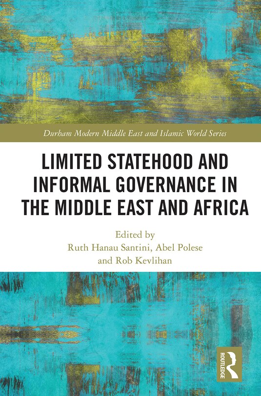 Front cover_Limited Statehood and Informal Governance in the Middle East and Africa
