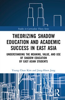 Couverture_Theorizing Shadow Education And Academic Success In East Asia