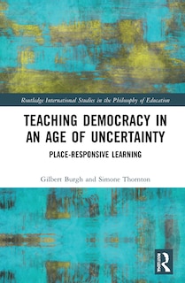 Front cover_Teaching Democracy In An Age Of Uncertainty