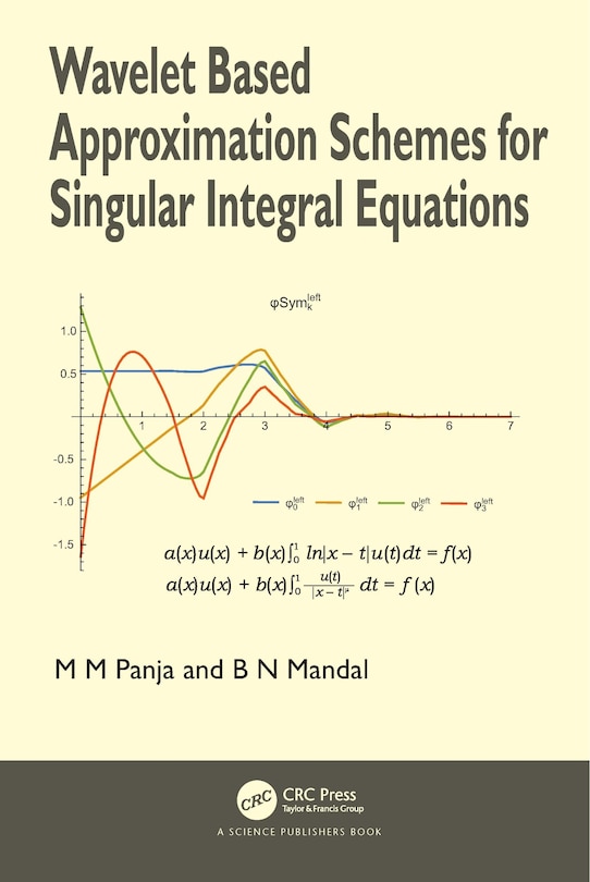 Front cover_Wavelet Based Approximation Schemes For Singular Integral Equations