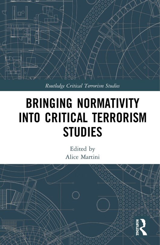 Front cover_Bringing Normativity Into Critical Terrorism Studies