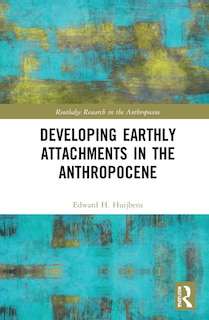 Couverture_Developing Earthly Attachments In The Anthropocene