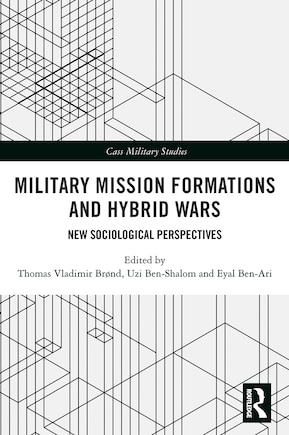 Military Mission Formations and Hybrid Wars: New Sociological Perspectives