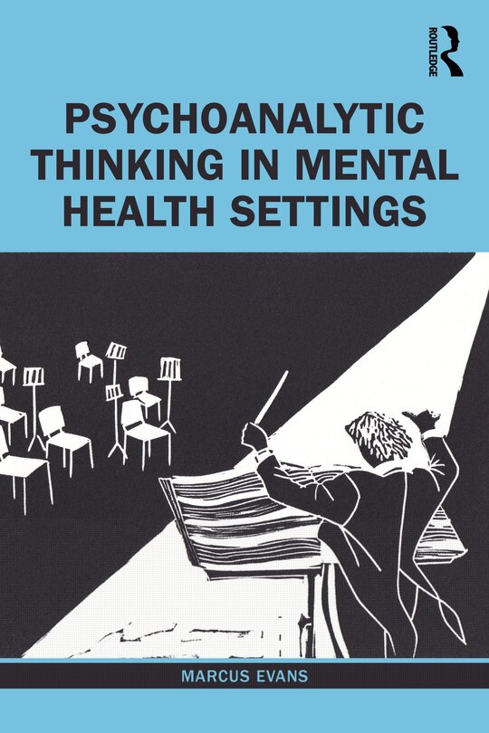 Front cover_Psychoanalytic Thinking In Mental Health Settings