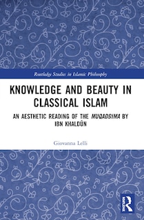 Couverture_Knowledge and Beauty in Classical Islam