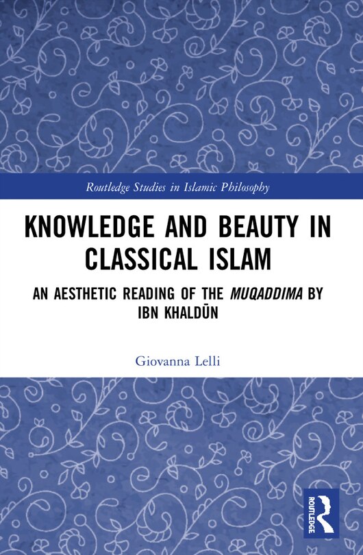 Couverture_Knowledge and Beauty in Classical Islam