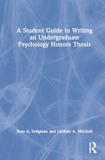 Front cover_A Student Guide to Writing an Undergraduate Psychology Honors Thesis