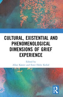 Front cover_Cultural, Existential and Phenomenological Dimensions of Grief Experience