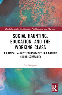 Front cover_Social Haunting, Education, and the Working Class