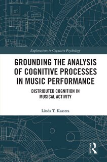 Front cover_Grounding the Analysis of Cognitive Processes in Music Performance