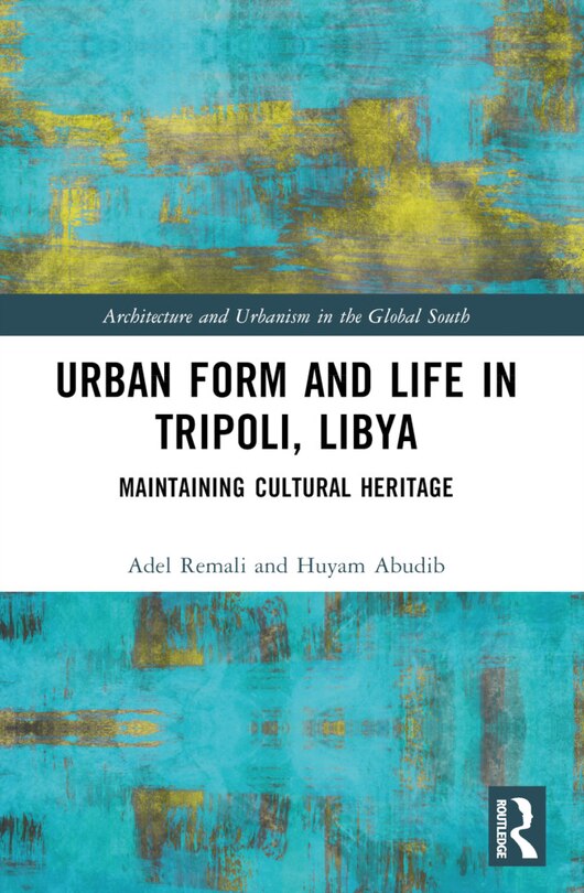 Front cover_Urban Form and Life in Tripoli, Libya