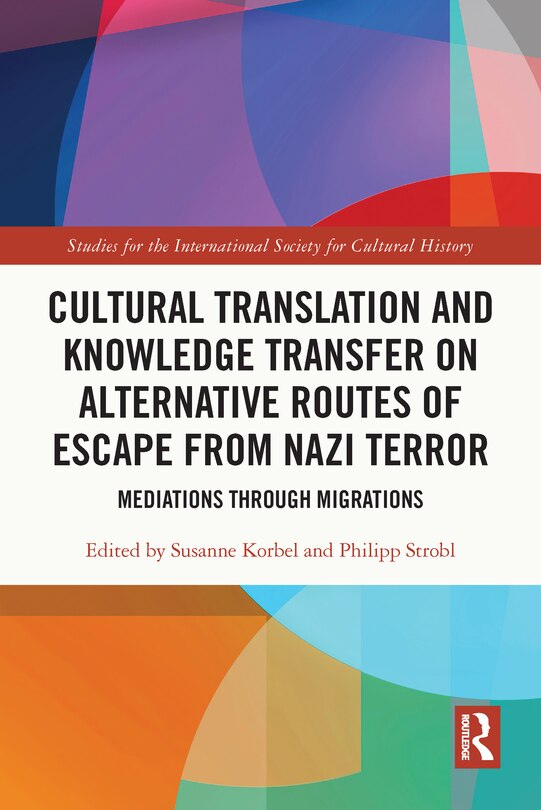 Couverture_Cultural Translation and Knowledge Transfer on Alternative Routes of Escape from Nazi Terror