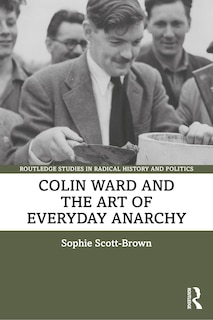 Front cover_Colin Ward And The Art Of Everyday Anarchy