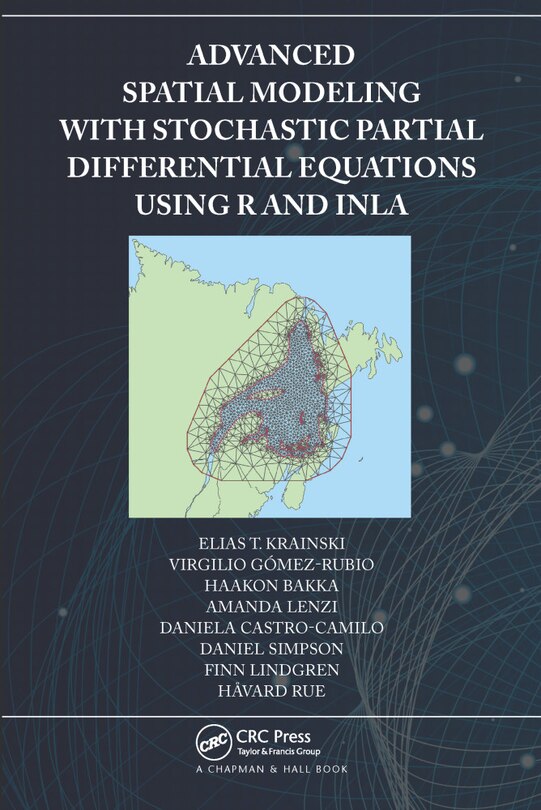 Couverture_Advanced Spatial Modeling With Stochastic Partial Differential Equations Using R And Inla