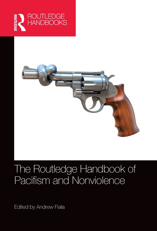 Front cover_The Routledge Handbook Of Pacifism And Nonviolence