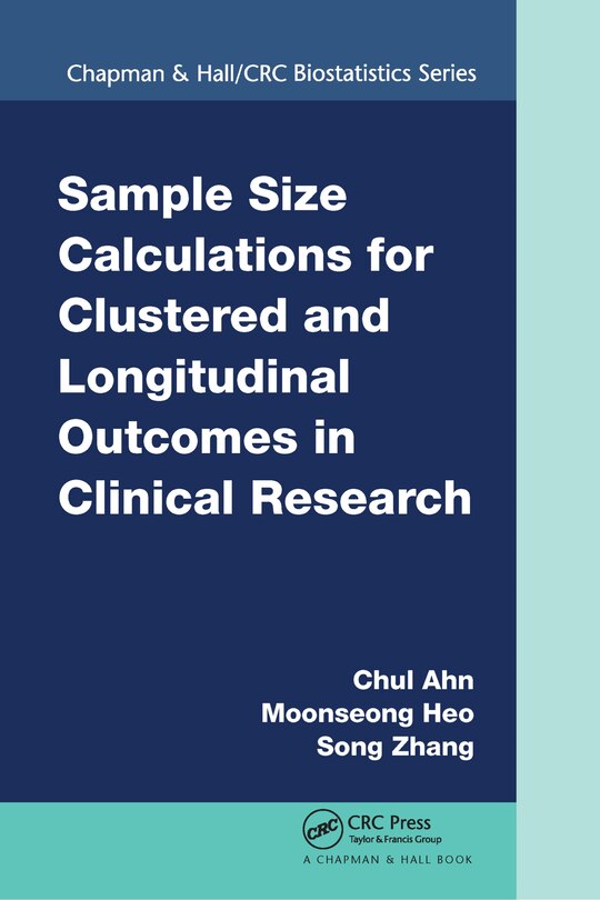 Front cover_Sample Size Calculations For Clustered And Longitudinal Outcomes In Clinical Research