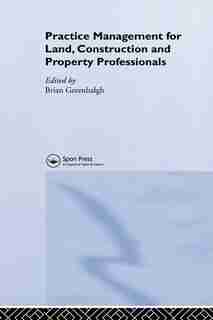 Practice Management For Land, Construction And Property Professionals de Brian Greenhalgh