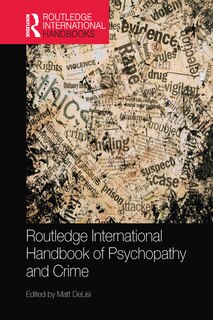 Front cover_Routledge International Handbook Of Psychopathy And Crime