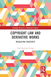 Front cover_Copyright Law And Derivative Works