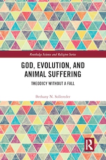 Front cover_God, Evolution, And Animal Suffering