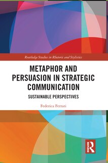 Front cover_Metaphor And Persuasion In Strategic Communication