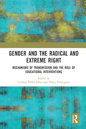 Gender And The Radical And Extreme Right: Mechanisms Of Transmission And The Role Of Educational Interventions