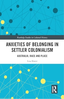 Couverture_Anxieties Of Belonging In Settler Colonialism