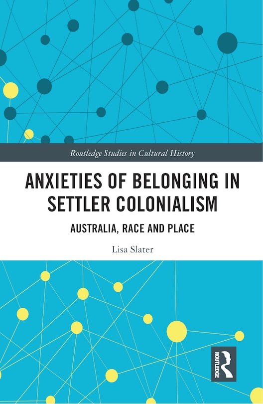 Couverture_Anxieties Of Belonging In Settler Colonialism