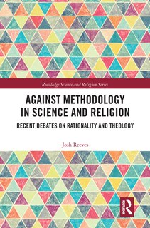Front cover_Against Methodology In Science And Religion