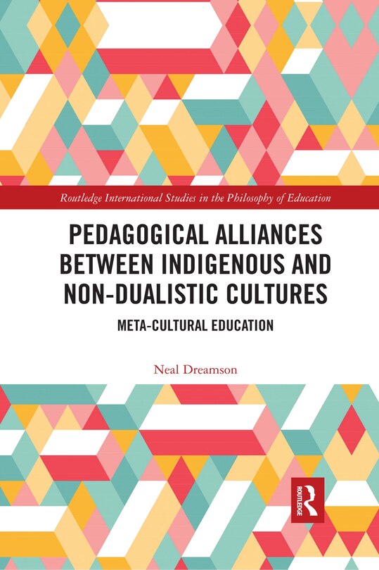 Front cover_Pedagogical Alliances Between Indigenous And Non-dualistic Cultures