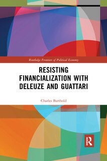 Front cover_Resisting Financialization With Deleuze And Guattari
