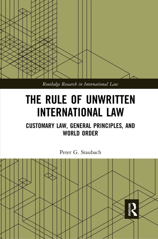 Front cover_The Rule Of Unwritten International Law
