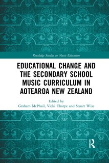 Couverture_Educational Change And The Secondary School Music Curriculum In Aotearoa New Zealand